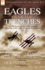 Image for Eagles Over the Trenches : Two First Hand Accounts of the American Escadrille at War in the Air During World War 1-Flying For France: With the American Escadrille at Verdun and Our Pilots in the Air