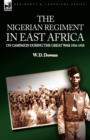 Image for The Nigerian Regiment in East Africa : on Campaign During the Great War 1916-1918