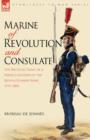 Image for Marine of Revolution &amp; Consulate : The Recollections of a French Soldier of the Revolutionary Wars 1791-1804