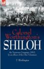 Image for Colonel Worthington&#39;s Shiloh : the Tennessee Campaign, 1862, by an officer of the Ohio Volunteers