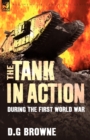 Image for The Tank in Action During the First World War