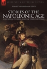 Image for Stories of the Napoleonic Age : Uncle Bernac, the Great Shadow and Three Short Stories