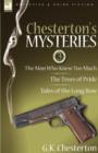 Image for Chesterton&#39;s Mysteries : 3-The Man Who Knew Too Much, the Trees of Pride &amp; Tales of the Long Bow