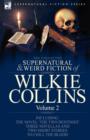 Image for The Collected Supernatural and Weird Fiction of Wilkie Collins : Volume 2-Contains one novel &#39;The Two Destinies&#39;, three novellas &#39;The Frozen deep&#39;, &#39;Sister Rose&#39; and &#39;The Yellow Mask&#39; and two short st