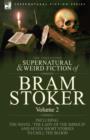 Image for The Collected Supernatural and Weird Fiction of Bram Stoker : 2-Contains the Novel &#39;The Lady Of The Shroud&#39; and Seven Short Stories to Chill the Blood