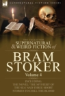 Image for The Collected Supernatural and Weird Fiction of Bram Stoker : 4-Contains the Novel &#39;The Mystery Of The Sea&#39; and Three Short Stories to Chill the Blood