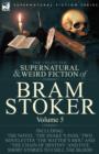 Image for The Collected Supernatural and Weird Fiction of Bram Stoker : 5-Contains the Novel &#39;The Snake&#39;s Pass, &#39; Two Novelettes &#39;The Watter&#39;s Mou&#39; and &#39;The Chain Of Destiny&#39; and Five Short Stories to Chill the