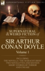 Image for The Collected Supernatural and Weird Fiction of Sir Arthur Conan Doyle : 1-Including the Novella &#39;The Maracot Deep, &#39; Two Novelettes and Sixteen Short