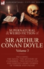 Image for The Collected Supernatural and Weird Fiction of Sir Arthur Conan Doyle : 3-Including the Novel &#39;The Mystery of Cloomber, &#39; Two Novelettes and Thirteen