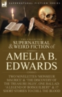 Image for The Collected Supernatural and Weird Fiction of Amelia B. Edwards