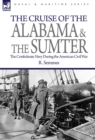 Image for The Cruise of the Alabama and the Sumter
