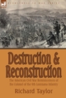 Image for Destruction and Reconstruction : the American Civil War Reminiscences of the Colonel of the 9th Louisiana Infantry