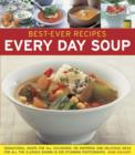 Image for Best-ever Recipes: Every Day Soup: Sensational Soups for All Occasions