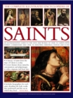 Image for The complete illustrated encyclopedia of saints  : an authoritative visual guide to the lives and works of over 500 saints, with expert commentary and over 500 beautiful paintings, statues &amp; icons