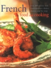 Image for French Food &amp; Cooking : Over 200 classic and contemporary dishes, shown step-by-step