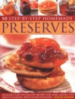 Image for 50 Step by Step Homemade Preserves : Delicious, easy-to-follow recipes for jams, jellies and sweet conserves, with 240 photographs