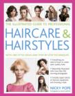 Image for The illustrated guide to professional haircare &amp; hairstyles  : with 280 style ideas and step-by-step techniques