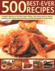 Image for 500 Best-Ever Recipes : A superb collection of all-time favourite dishes, from family meals to special occasions, shown in 500 colour photographs for great results every time