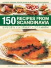 Image for 150 recipes from Scandinavia  : Sweden, Norway, Denmark