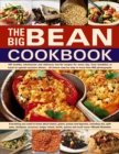 Image for The big bean cookbook  : 185 healthy, wholesome and delicious low-fat recipes for every day, from breakfast or lunch to special occasion dishes - all shown step by step in more than 800 photographs