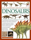 Image for The illustrated encyclopedia of dinosaurs  : the ultimate reference to 355 dinosaurs from the Triassic, Jurassic and Cretaceous periods, including more than 900 illustrations, maps, timelines and pho