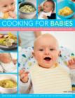 Image for Cooking for babies  : over 50 nutritious, delicious and easy-to-prepare recipes kids will love