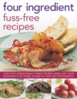 Image for Four Ingredient Fuss-free Recipes