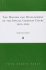 Image for The history and development of the Special Criminal Court, 1921-2005