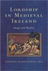 Image for Lordship in medieval Ireland  : image and reality