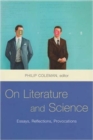 Image for On literature and science  : essays, reflections, provocations