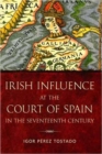 Image for Irish Influence at the Court of Spain in the Seventeenth Century