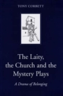 Image for The Laity, the Church and the Mystery Plays : A Drama of Belonging