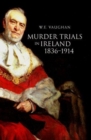 Image for Murder Trials in Ireland, 1836-1914