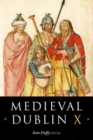 Image for Medieval Dublin X  : proceedings of the Friends of Medieval Dublin Symposium 2008