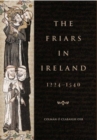 Image for The Friars in Ireland, 1224-1540