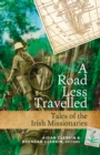Image for A Road Less Travelled : Tales of the Irish Missionaries