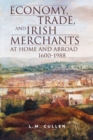 Image for Economy, trade and Irish merchants at home and abroad, 1600-1988