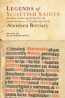 Image for Legends of Scottish saints  : readings, hymns and prayers for the commemorations of Scottish saints in the Aberdeen Breviary