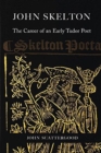 Image for John Skelton  : the career of an early Tudor poet