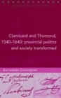 Image for Clanricard and Thomond, 1540-1640  : provincial politics and society transformed