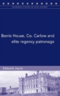 Image for Borris House, Co. Carlow, and Elite Regency Patronage