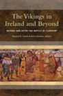 Image for The Vikings in Ireland and beyond  : before and after the Battle of Clontarf