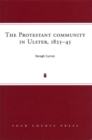 Image for The Protestant community in Ulster, 1825-45  : a society in transition