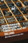 Image for Periodicals and Journalism in Twentieth-Century Ireland