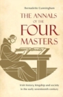 Image for The Annals of the Four Masters : Irish History, Kingship and Society in the Early Seventeenth Century