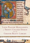 Image for Latin Psalter Manuscripts in Trinity College Dublin and the Chester Beatty Library
