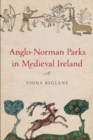 Image for Anglo-Norman Parks in Medieval Ireland