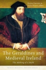 Image for The Geraldines and medieval Ireland  : the making of a myth