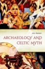 Image for Archaeology and Celtic Myth