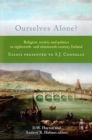 Image for Ourselves alone?  : religion, society and politics in eighteenth- and nineteenth-century Ireland